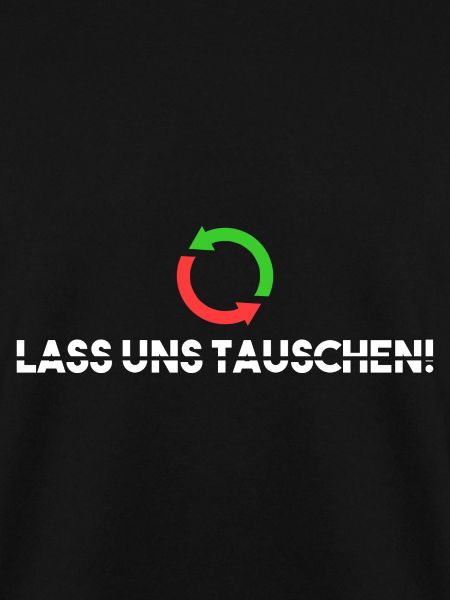 Lass uns tauschen!
