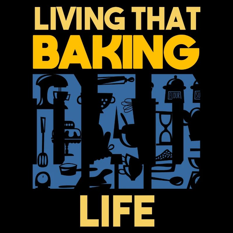 Living That Baking Dad Life Baker Papa