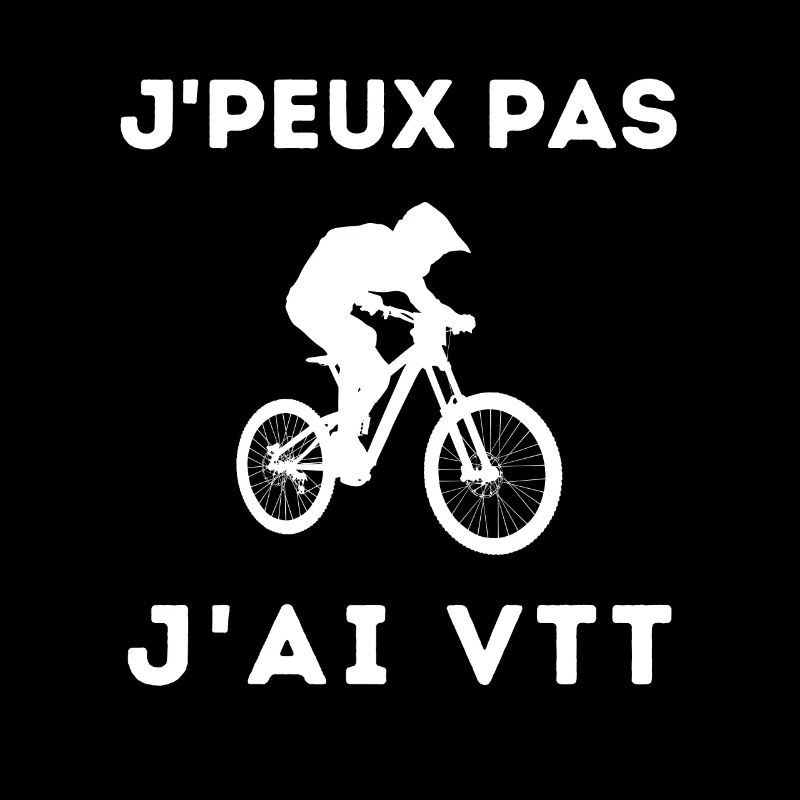 Je Peux Pas J'ai VTT idée cadeau
