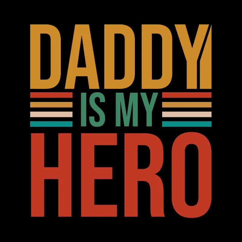 Daddy Is My Hero