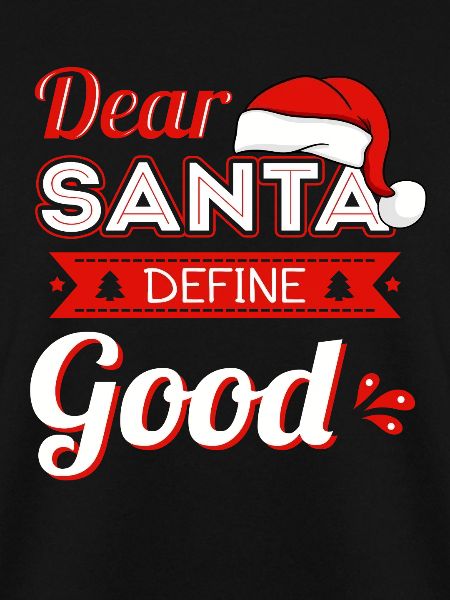 Dear Santa Define Good