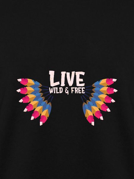 Live wild and free