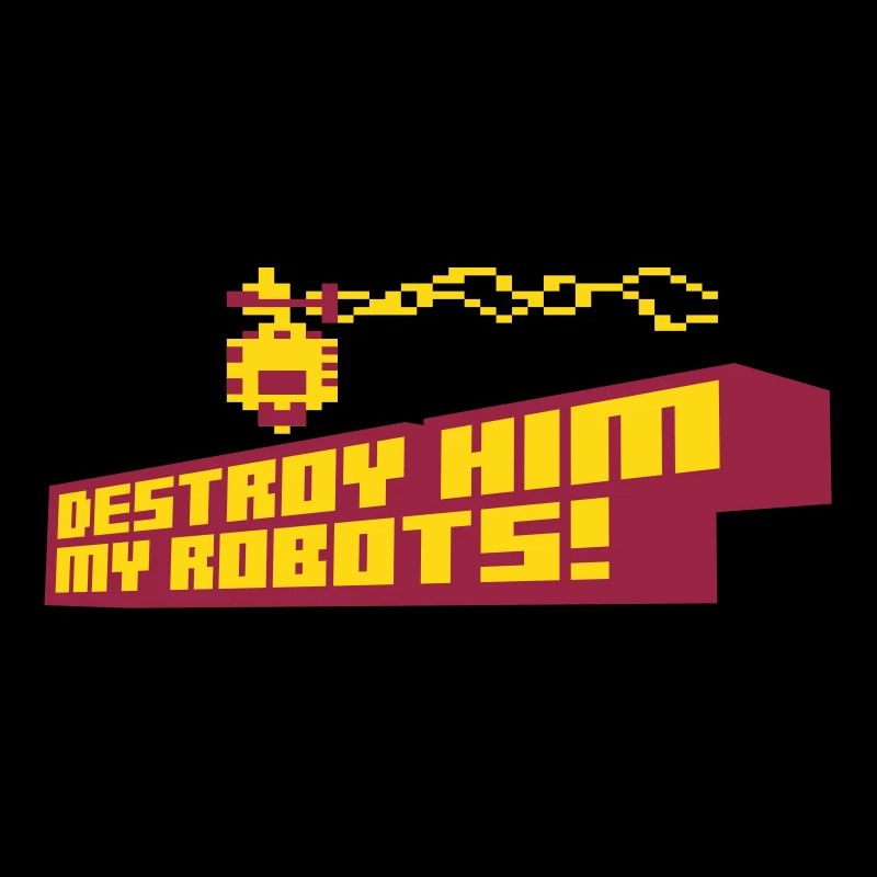 Le détruire mes robots!