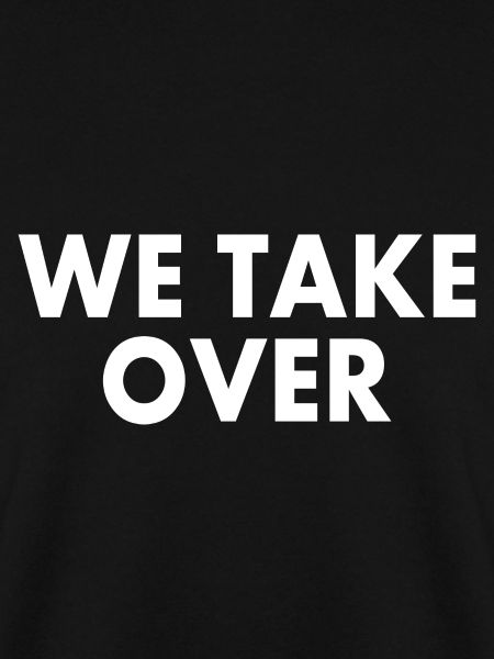 We take over