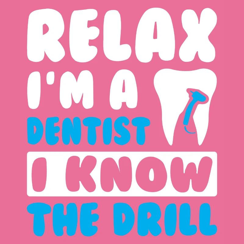 Relax I am a Dentist