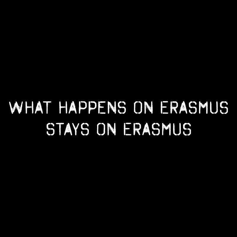 Ce qui se passe sur Erasmus reste sur Erasmus - blanc