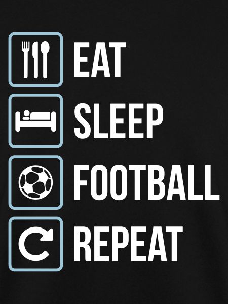 Eat Sleep Football Repeat