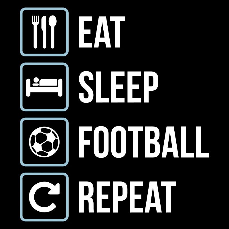 Eat Sleep Football Repeat
