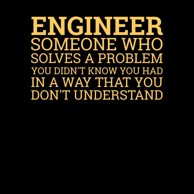 "Engineer Solve Problems" | Engineer
