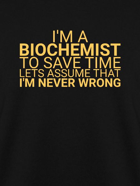 "Biochemist Time | Biochemistry"