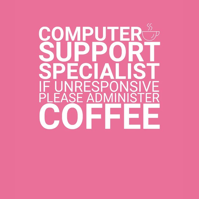"Computer Support Specialist Coffee | IT-Support"