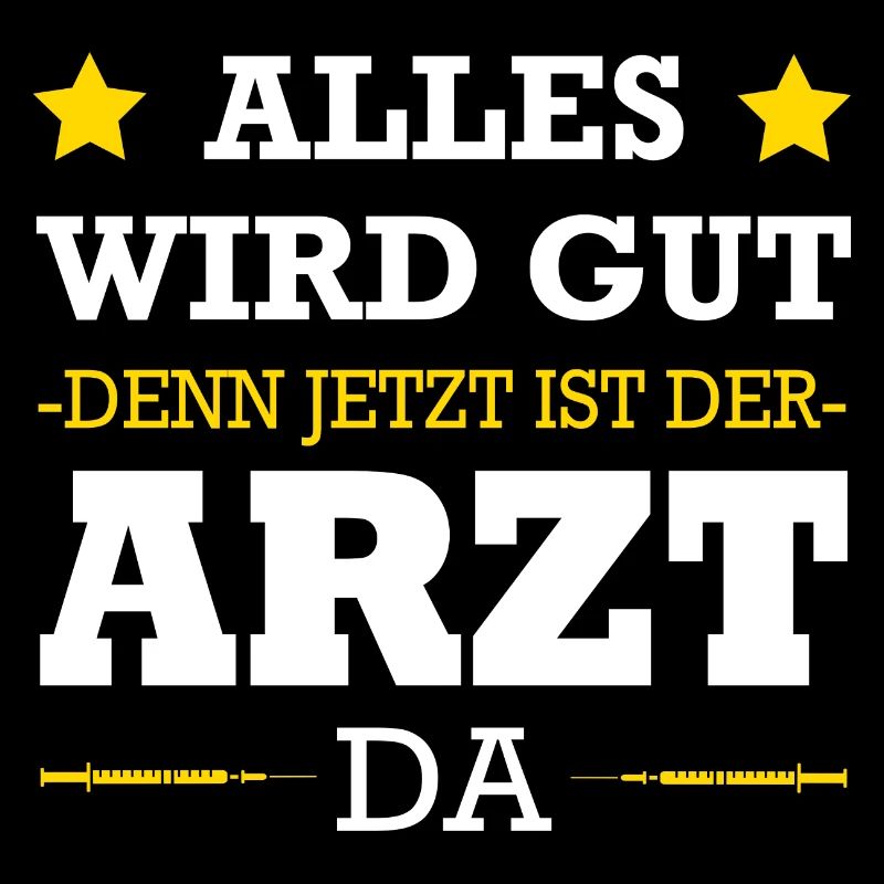 Alles Wird Gut Denn Jetzt Ist Der Arzt Da Doktor