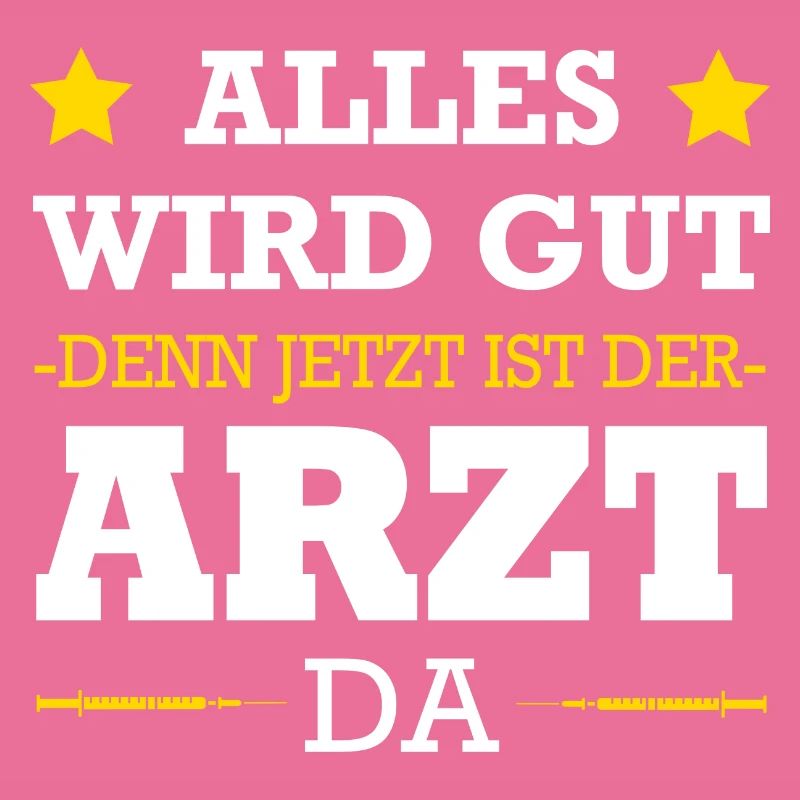 Alles Wird Gut Denn Jetzt Ist Der Arzt Da Doktor