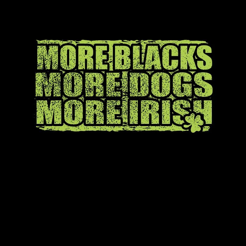 More Blacks More Dogs More Irish