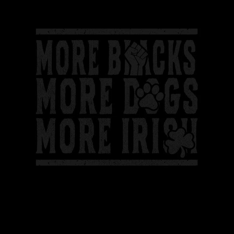 More Blacks More Dogs More Irish