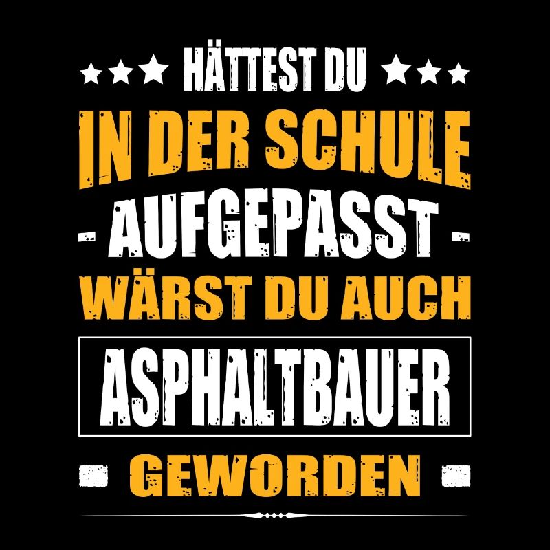 Hättest Du In Der Schule Aufgepasst Asphaltbauer