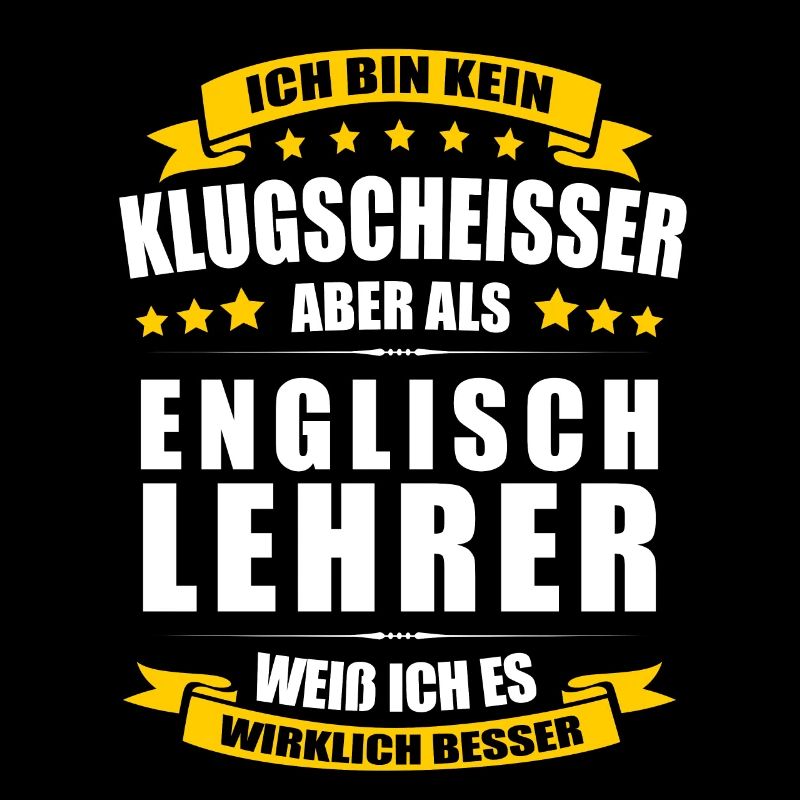 Ich Bin Kein Klugscheisser Englischlehrer Lehrer