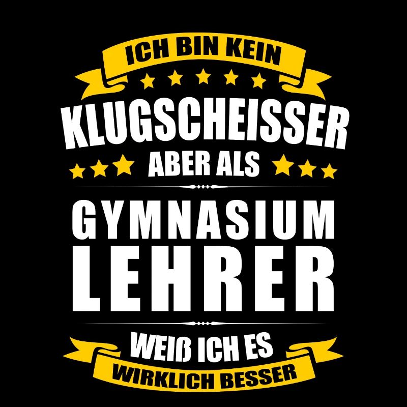 Ich Bin Kein Klugscheisser Gymnasiumlehrer Lehrer
