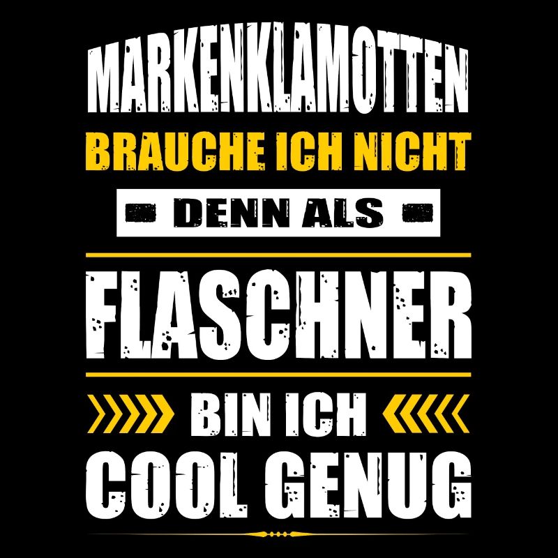 Markenklamotten Brauche Ich Nicht Flaschner