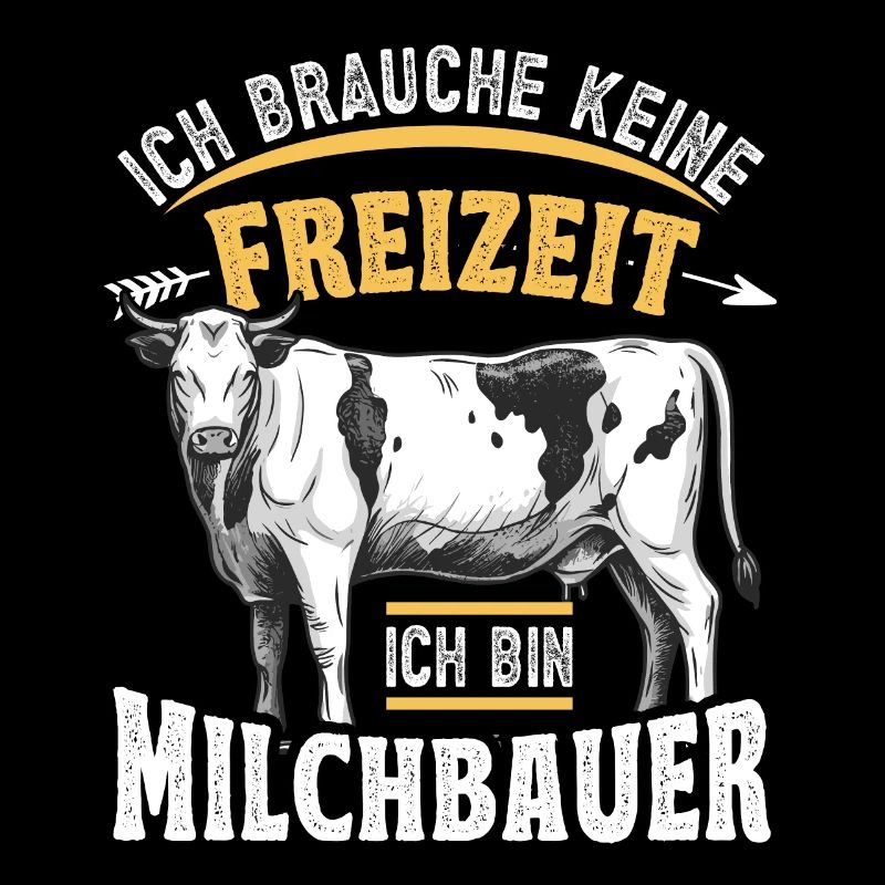 Landwirt Milchbauer Kuhbauer Spruch