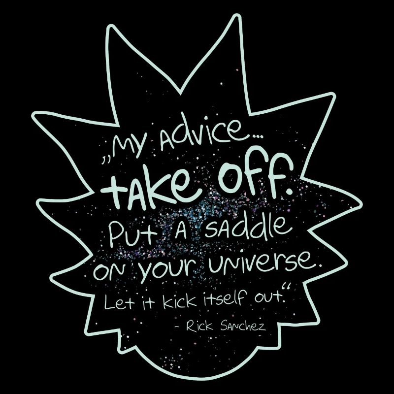 Rick and Morty My Advice … Take Off.