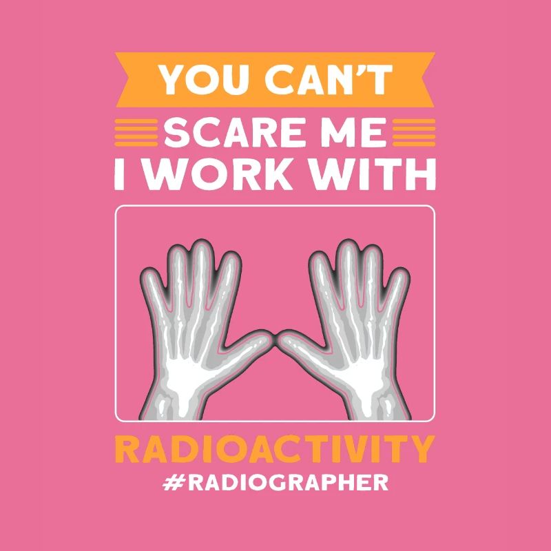 I work with radioactivity. X-ray assistant