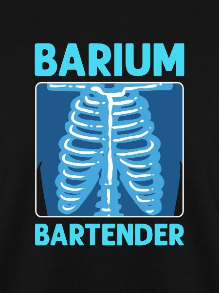 Barium Bartender. Radiographer Radiologist