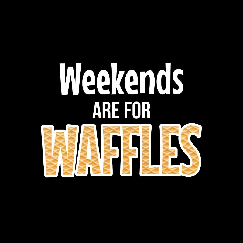 Waffle Weekend Saying Gift Idea Waffle