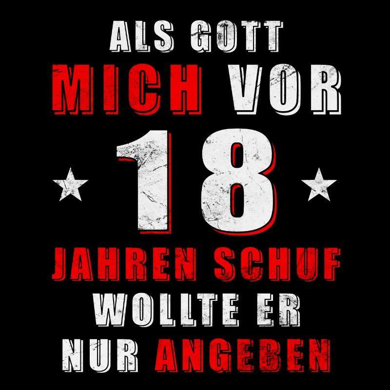 Als gott mich vor 18 jahren schuf
