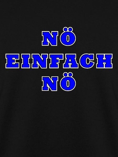 Nein Einfach nein