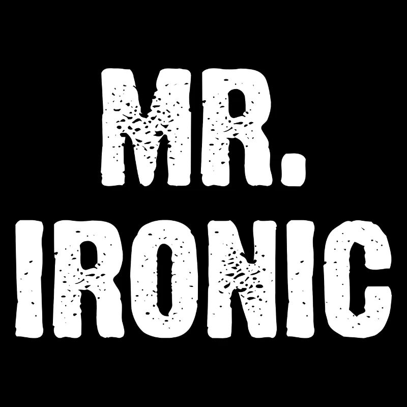 Mr. Ironic
