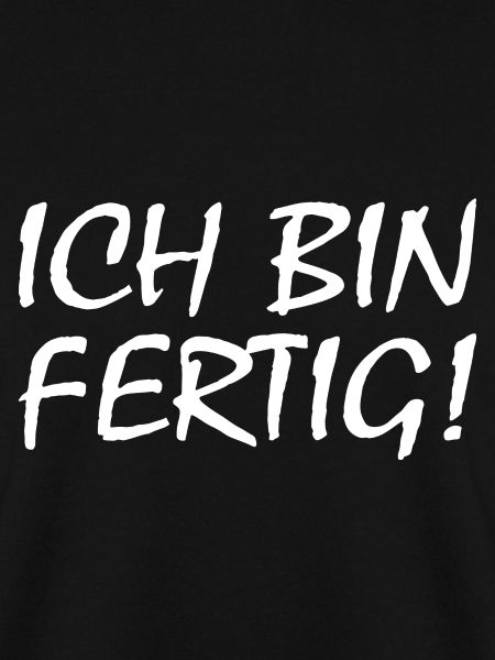Ich bin fertig