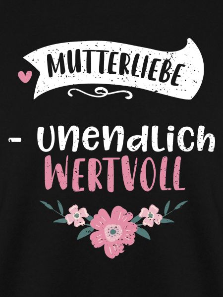 Mutterliebe - unendlich wertvoll