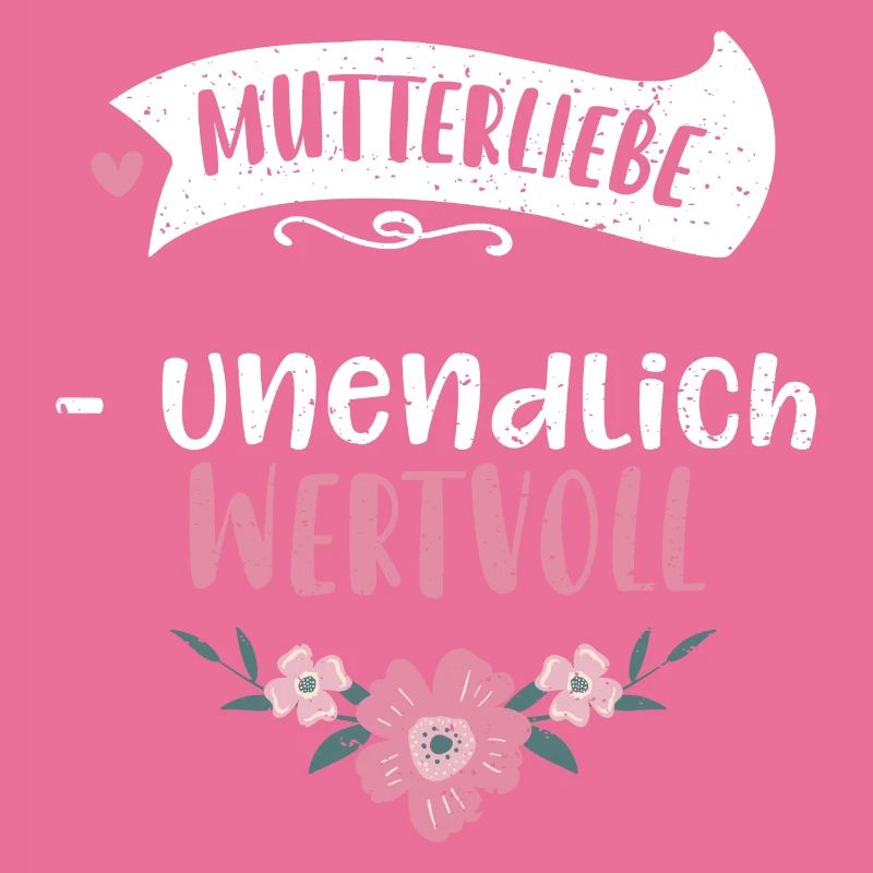 Mutterliebe - unendlich wertvoll