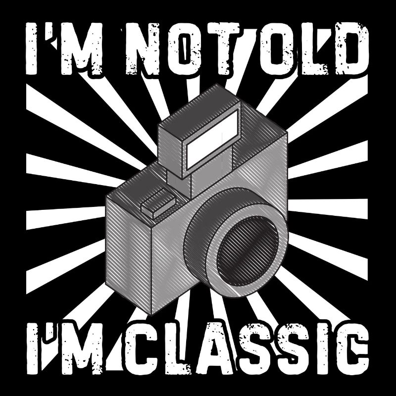 Vintage Camera Retro I'm Not Old I'm Classic