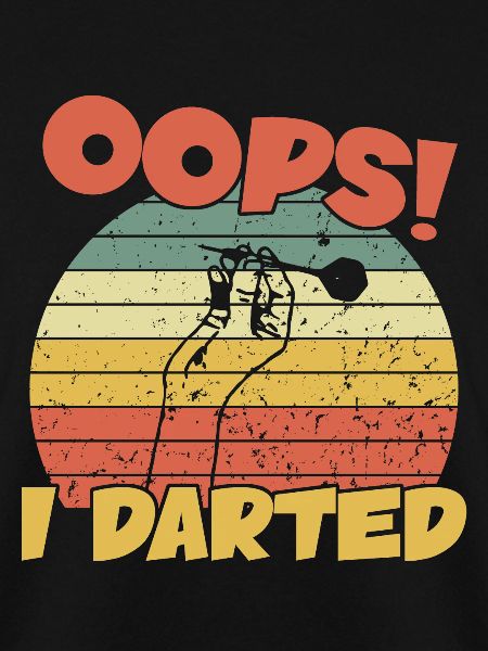 Oops I darted / Darts