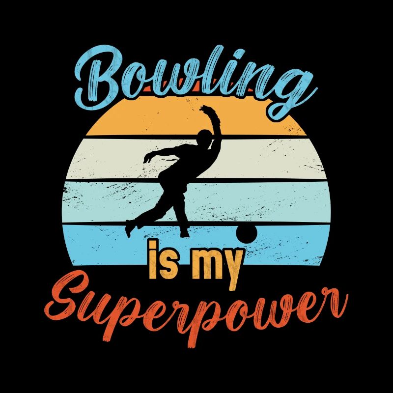 Bowling is my Superpower / Bowling