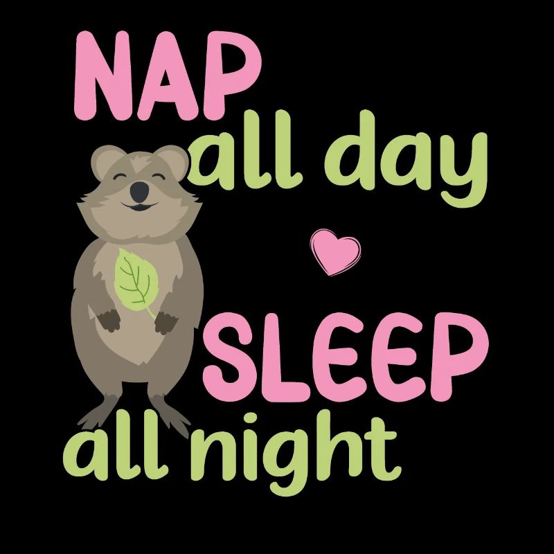 Nap all Day - Sleep all Night / Grinsendes Quokka