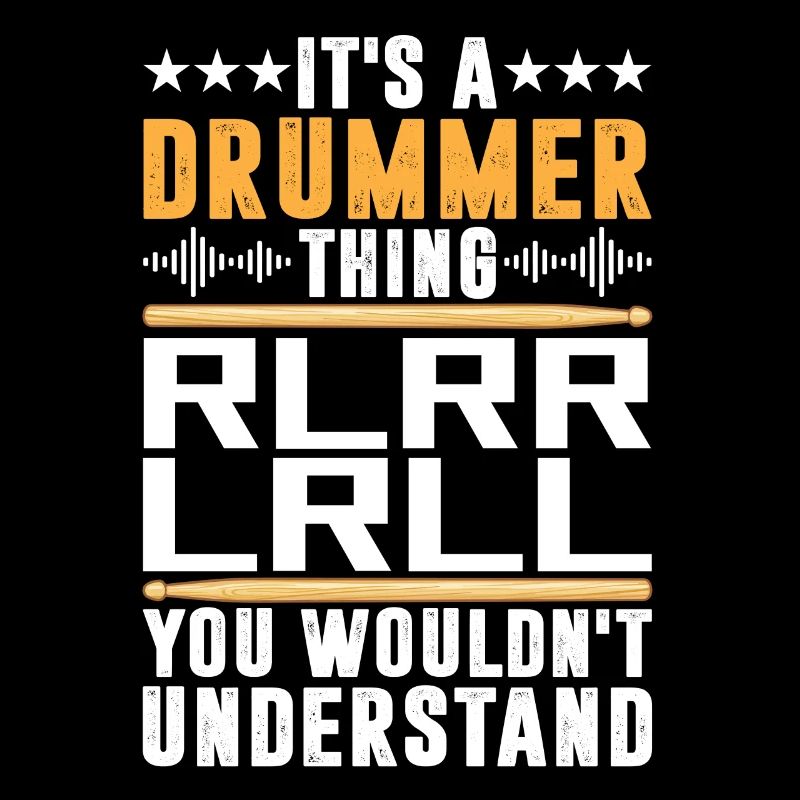 It's A Drummer Thing RLRR LRLL Funny Drumming