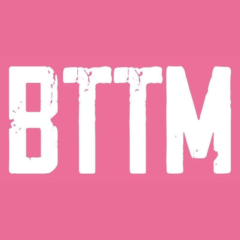 BTTM - Bas