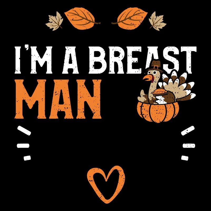 I'm A Breast Man - Thanksgiving