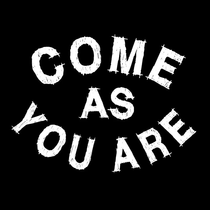 VENEZ COMME VOUS ÊTES