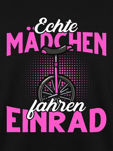Echte Mädchen fahren Einrad