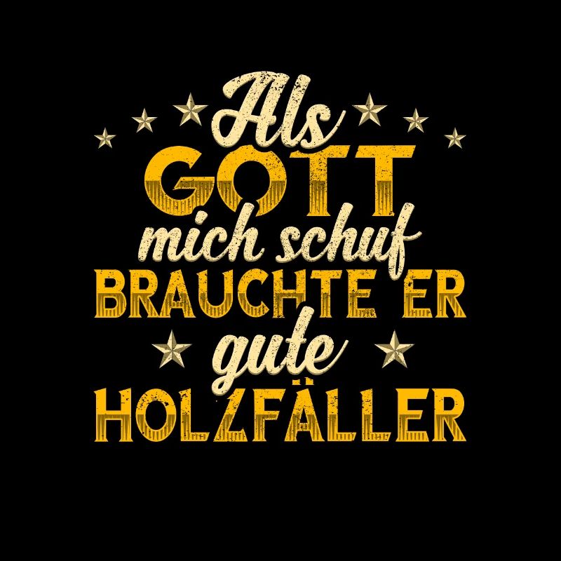 Holzfäller Gott mich schuf