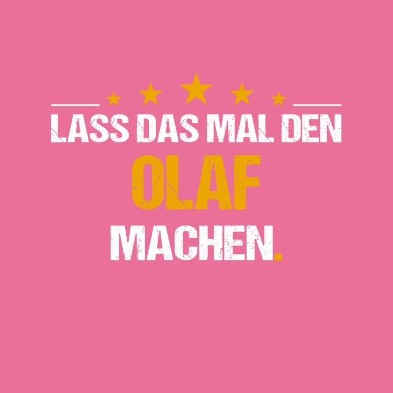 Lass das mal den Olaf machen Name