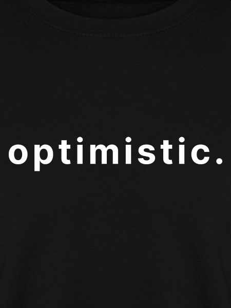 optimistic.