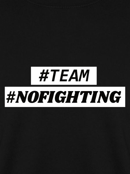 No fighting