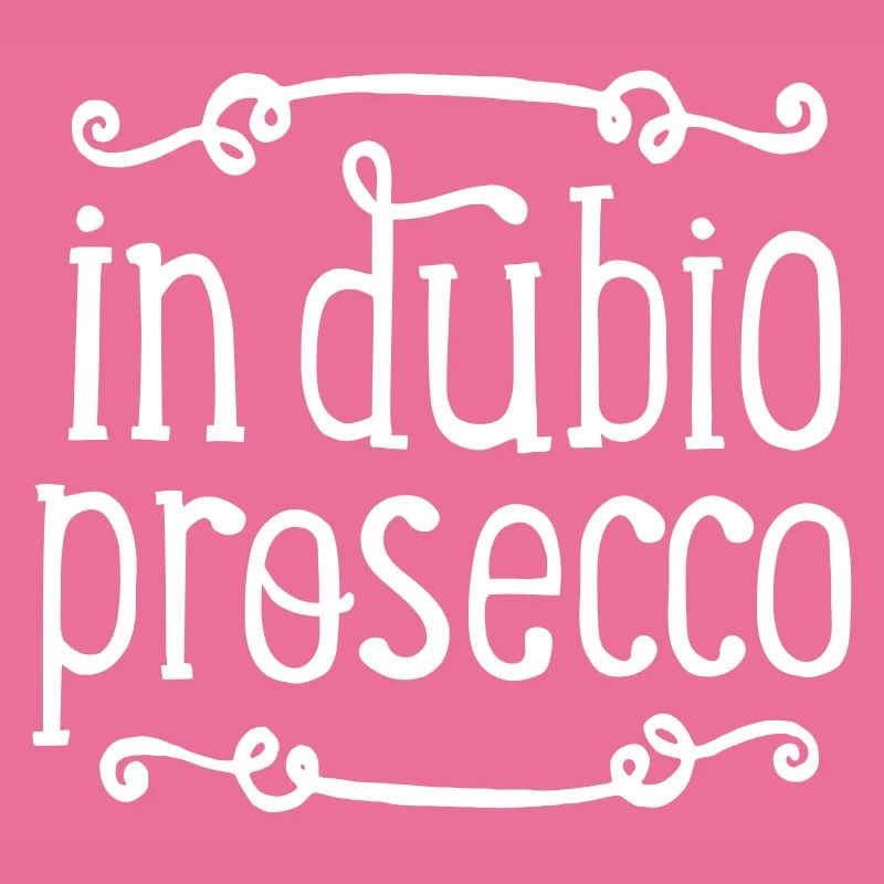 in dubio Prosecco