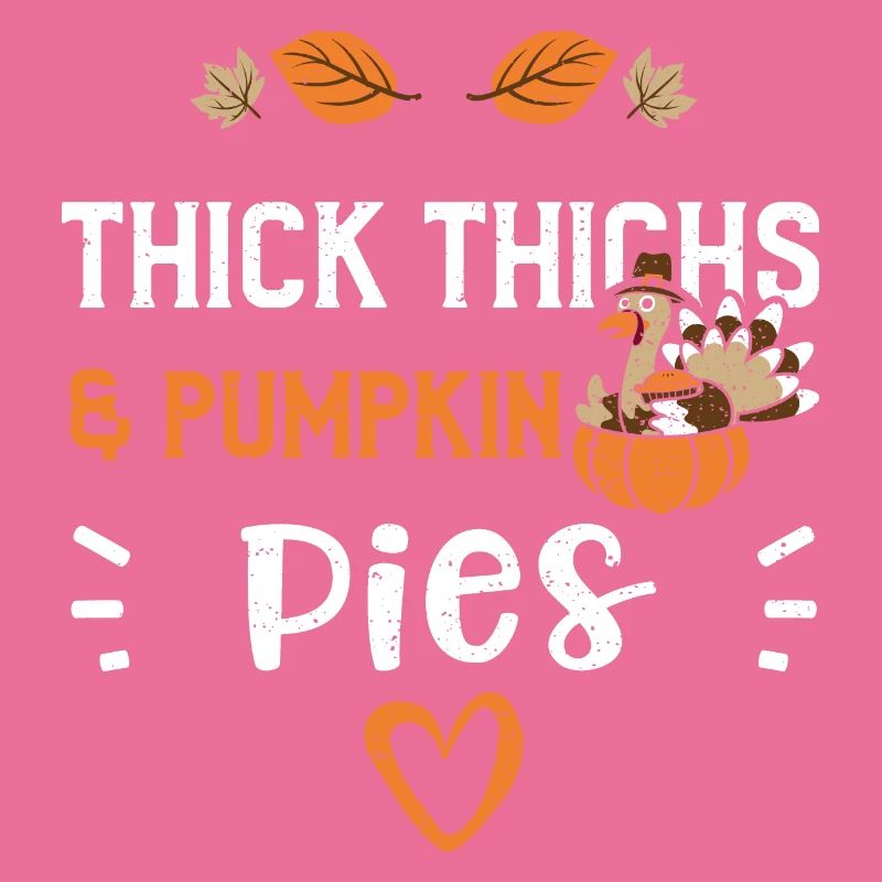 Thick Thighs & Pumpkin Pies