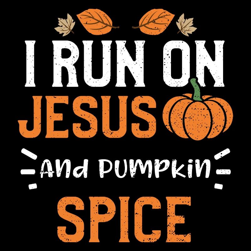 I Run On Jesus And Pumpkin Spice